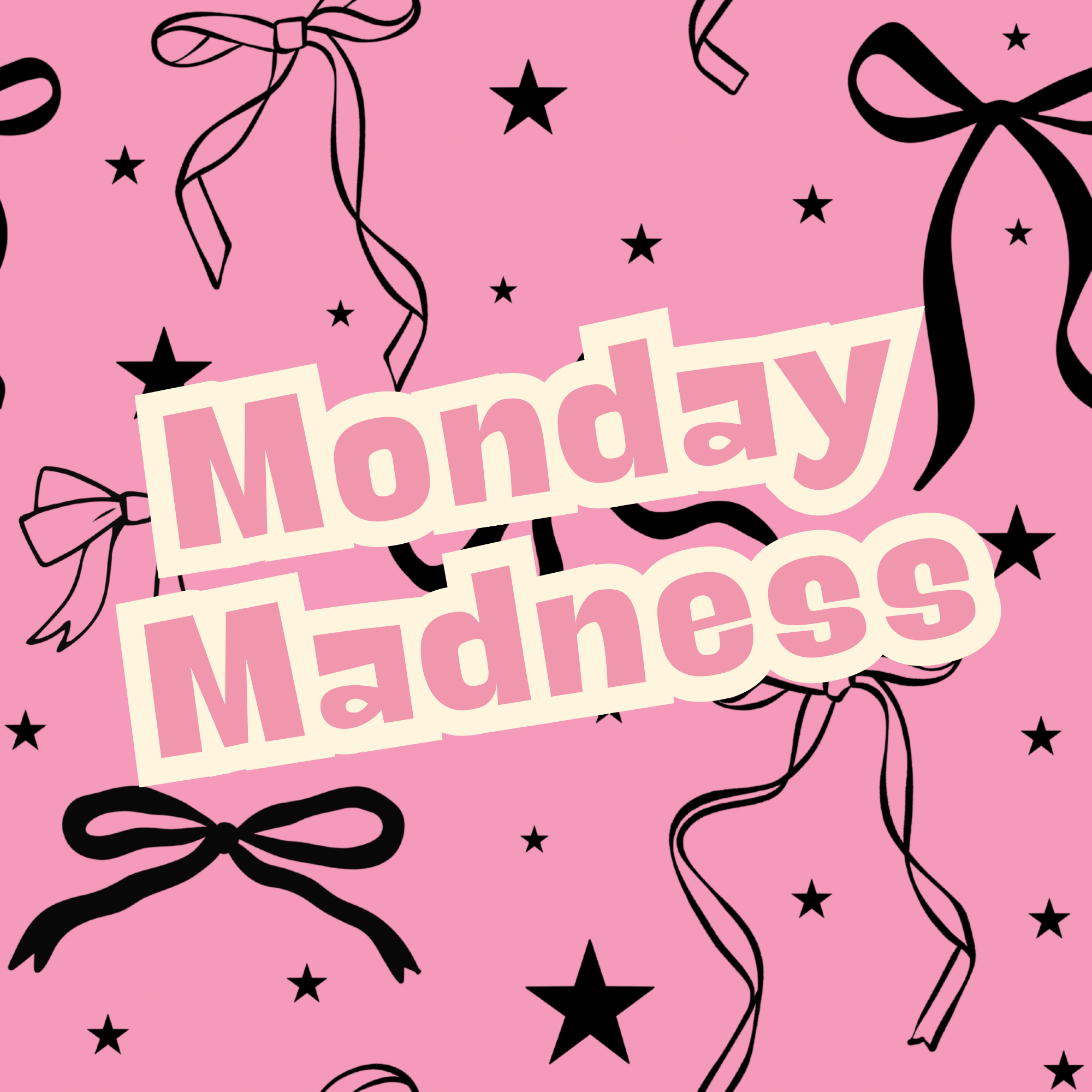 Monday Madness