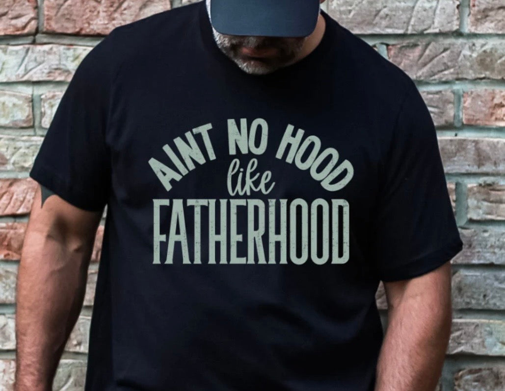 AIN'T NO HOOD LIKE FATHERHOOD