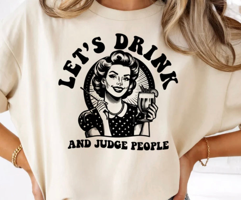 LETS DRINK AND JUDGE PEOPLE IN